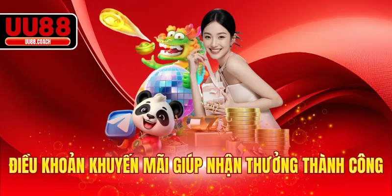 Điều khoản khuyến mãi giúp nhận thưởng thành công